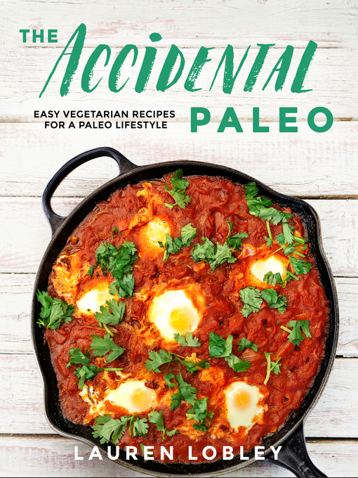 Title details for The Accidental Paleo by Lauren Lobley - Available